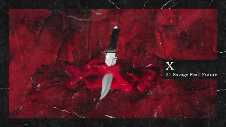 21 Savage & Metro Boomin – X ft Future (Official Audio)